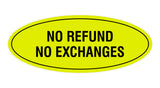 Signs ByLITA Oval No Refund No Exchanges Sign