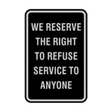 Signs ByLITA Portrait Round We Reserve the Right To Refuse Service to Anyone Sign