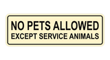 Standard No Pets Allowed Except Service Animals Sign