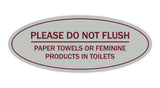 Signs ByLITA Oval Please Do Not Flush Paper Towels or Feminine Products in Toilets Sign