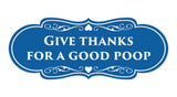 Signs ByLITA Designer Give thanks for a good poop Sign