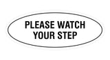 Oval Please Watch Your Step Sign