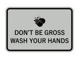 Signs ByLITA Classic Framed Don't Be Gross Wash Your Hand Sign