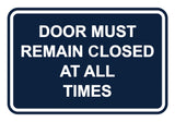 Signs ByLITA Classic Framed Door Must Remain Closed At All Times Sign