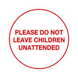 Signs ByLITA Circle Do Not Leave Child Unattended Sign