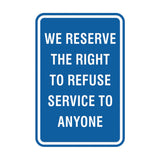 Signs ByLITA Portrait Round We Reserve the Right To Refuse Service to Anyone Sign