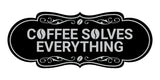 Designer Coffee Solves Everything Wall or Door Sign