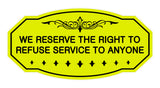 Victorian We Reserve The Right To Refuse Service To Anyone Sign