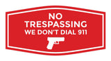 Fancy No Trespassing We Don't Dial 911 Wall or Door Sign