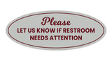Signs ByLITA Oval Please Let Us Know If Restroom Needs Attention Sign