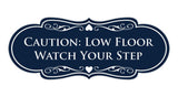 Designer Caution: Low Floor Watch Your Step Wall or Door Sign