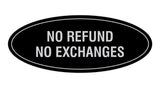 Signs ByLITA Oval No Refund No Exchanges Sign