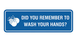Standard Did You Remember To Wash Your Hands? Sign