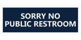 Signs ByLITA Basic Sorry No Public Restroom Sign