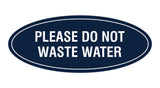 Oval please do not waste water Sign