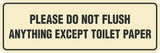 Signs ByLITA Standard Please Do Not Flush Except Toilet Paper Sign
