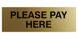 Signs ByLITA Basic Please Pay Here Sign