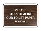 Classic framed Please Stop Stealing Our Toilet Paper Sign
