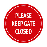 Signs ByLITA Circle Please Keep Gate Closed Sign