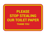 Classic framed Please Stop Stealing Our Toilet Paper Sign