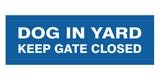 Signs ByLITA Basic Dog In Yard Keep Gate Closed Sign