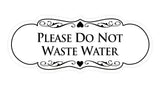 Signs ByLITA Designer Please Do Not Waste Water Sign