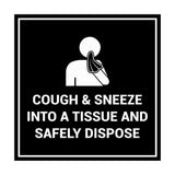 Square Cough & Sneeze Into A Tissue And Safely Dispose Sign