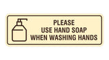 Standard Please Use Hand Soap When Washing Hands Sign