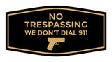 Fancy No Trespassing We Don't Dial 911 Wall or Door Sign