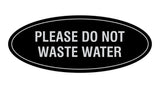 Oval please do not waste water Sign