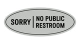 Oval Sorry No Public Restroom Sign