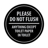 Signs ByLITA Circle Please do not flush anything except toilet paper Sign