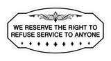 Victorian We Reserve The Right To Refuse Service To Anyone Sign
