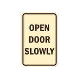 Portrait Round Open Door Slowly Sign
