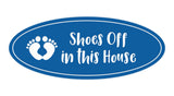 Oval Shoes Off In This House Sign