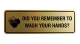 Standard Did You Remember To Wash Your Hands? Sign