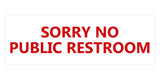 Signs ByLITA Basic Sorry No Public Restroom Sign