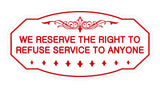 Victorian We Reserve The Right To Refuse Service To Anyone Sign