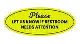 Signs ByLITA Oval Please Let Us Know If Restroom Needs Attention Sign