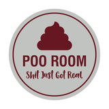 Signs ByLITA Circle Poo Room Shit Just Got Real Sign