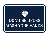 Signs ByLITA Classic Framed Don't Be Gross Wash Your Hand Sign