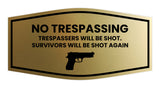Fancy No Trespassing Trespassers Will Be Shot. Survivors Will Be Shot Again Wall or Door Sign