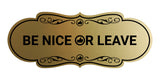 Designer Be Nice Or Leave Wall or Door Sign