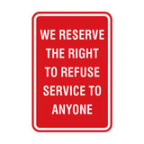 Signs ByLITA Portrait Round We Reserve the Right To Refuse Service to Anyone Sign