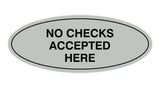 Signs ByLITA Oval No Checks Accepted Here Sign