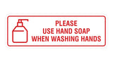 Standard Please Use Hand Soap When Washing Hands Sign