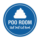 Signs ByLITA Circle Poo Room Shit Just Got Real Sign