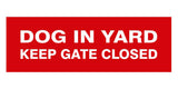Signs ByLITA Basic Dog In Yard Keep Gate Closed Sign