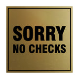 Square Sorry No Checks Sign with Adhesive Tape, Mounts On Any Surface, Weather Resistant