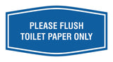 Fancy Please Flush Toilet Paper Only Wall or Door Sign